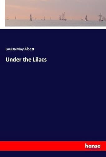 Under the Lilacs Under the Lilacs von hansebooks