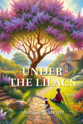Under the Lilacs: Annotated Under the Lilacs: Annotated von Independently published