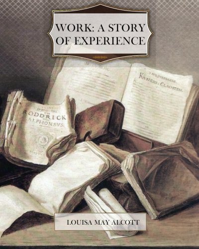 Work; A Story of Experience