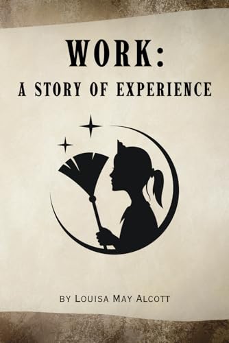 Work: A Story of Experience Work: A Story of Experience von Independently published