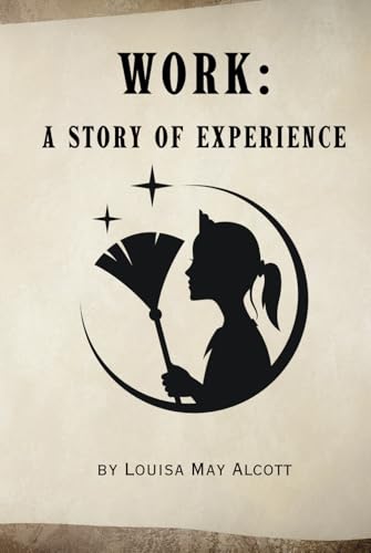 Work: A Story of Experience Work: A Story of Experience von Independently published