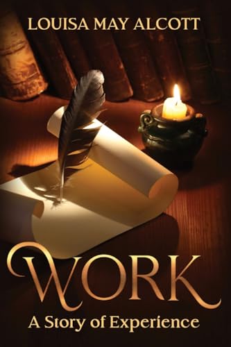 Work: A Story of Experience: Annotated