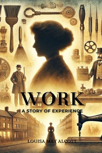 Work: A Story of Experience: Annotated Work: A Story of Experience: Annotated von Independently published