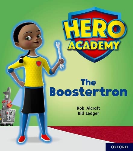 Hero Academy: Oxford Level 5, Green Book Band: The Boostertron von Oxford University Press