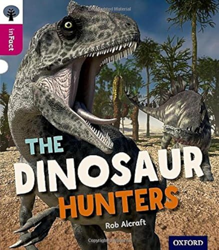Oxford Reading Tree inFact: Level 10: The Dinosaur Hunters von Oxford University Press