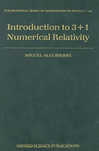 Introduction to 3+1 Numerical Relativity: International Series of Monographs on Physics