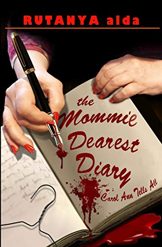 The Mommie Dearest Diary: Carol Ann Tells All von Createspace Independent Publishing Platform