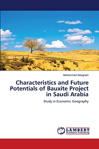 Characteristics and Future Potentials of Bauxite Project in Saudi Arabia: Study in Economic Geography