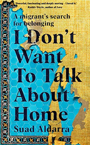 I Don't Want to Talk About Home: A migrant’s search for belonging von Doubleday Ireland