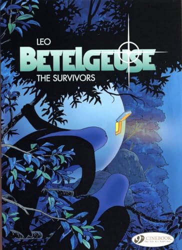 Betelgeuse 1: The Survivors - The Expedition: Includes 2 Volumes in 1: The Expedition and the Survivors von Cinebook Ltd
