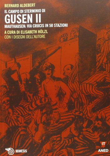 Il campo di sterminio di Gusen II. Mauthausen: via Crucis in 50 stazioni von Mimesis