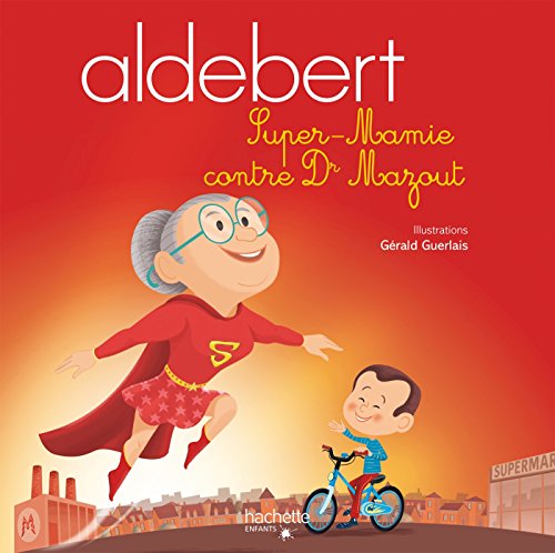 Aldebert - Super-Mamie contre Dr Mazout / Livre CD