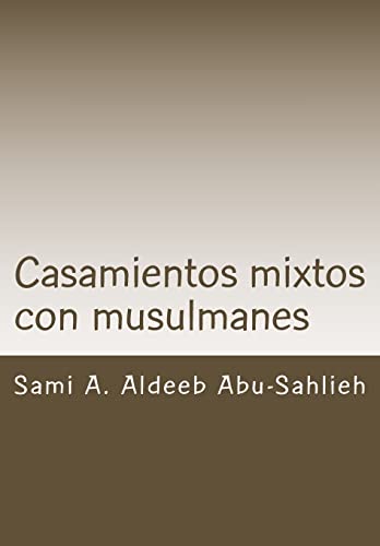 Casamientos mixtos con musulmanes: Caso de Suiza (con modelo de contrato en seis lenguas) (Studies in Macroeconomic History) von CREATESPACE