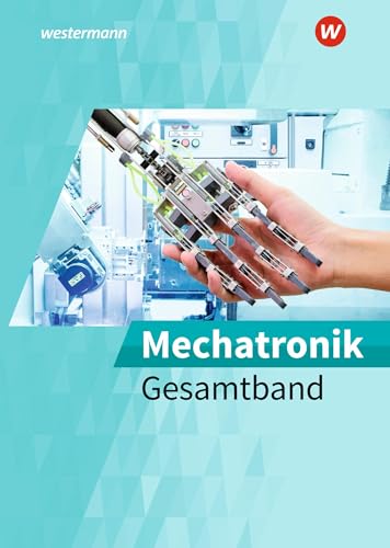 Mechatronik: Gesamtband von Westermann Schulbuchverlag