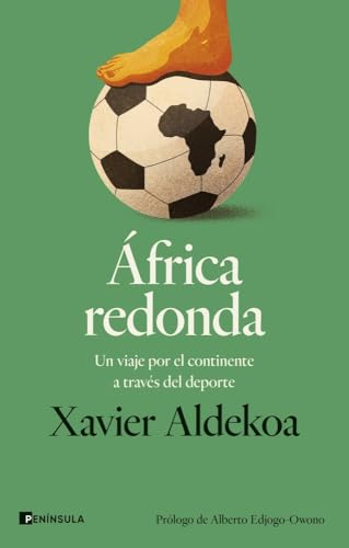 África redonda: Un viaje por el continente a través del deporte (PENINSULA) von Ediciones Península