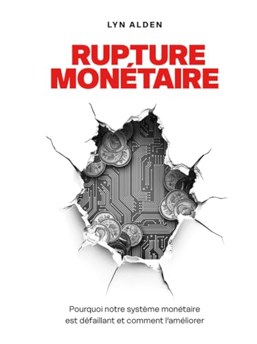 Rupture monétaire: Pourquoi notre système monétaire est défaillant et comment l’améliorer von Konsensus Network
