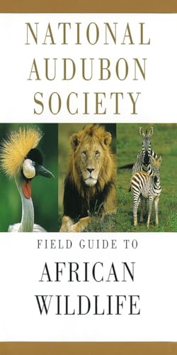 National Audubon Society Field Guide to African Wildlife (National Audubon Society Field Guides)