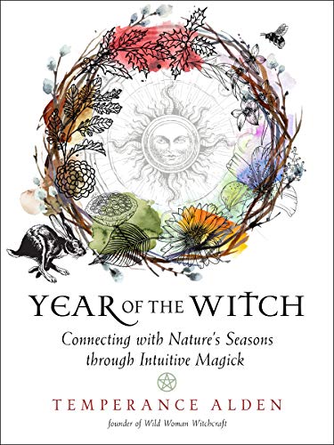 Year of the Witch: Connecting With Nature's Seasons Through Intuitive Magick von Weiser Books