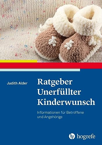 Ratgeber Unerfüllter Kinderwunsch: Informationen für Betroffene und Angehörige (Ratgeber zur Reihe Fortschritte der Psychotherapie) von Hogrefe Verlag GmbH + Co.
