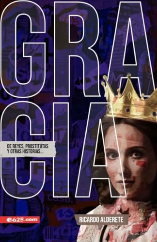 Gracia de Reyes, Prostitutas Y Otras Historias (Grace of Kings, Harlots and Other Stories) von E625