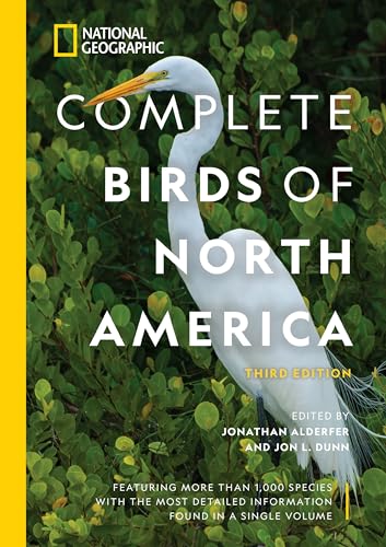 National Geographic Complete Birds of North America, 3rd Edition: Featuring More Than 1,000 Species With the Most Detailed Information Found in a Single Volume von National Geographic