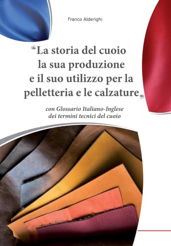 La storia del cuoio la sua produzione e il suo utilizzo per la pelletteria e le calzature von Youcanprint