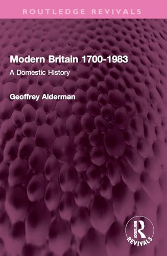 Modern Britain 1700-1983: A Domestic History (Routledge Revivals) von Routledge