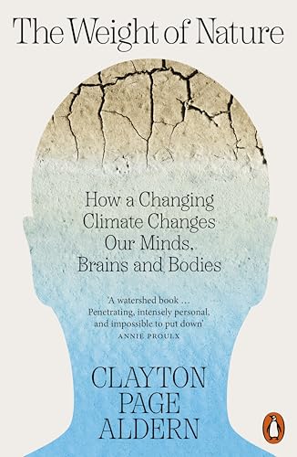 The Weight of Nature: How a Changing Climate Changes Our Minds, Brains and Bodies von Random House