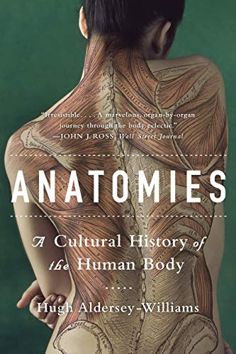 Anatomies: A Cultural History of the Human Body von W. W. Norton & Company
