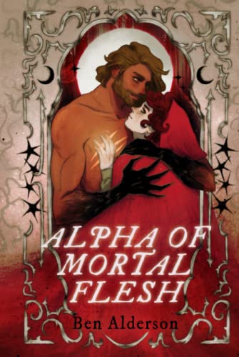 Alpha Of Mortal Flesh (Darkmourn Universe, Band 3)