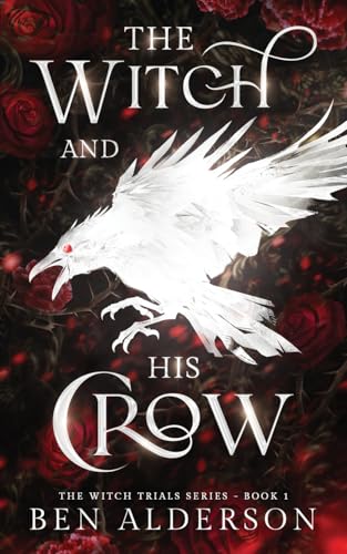 The Witch and His Crow (Witch Trials, Band 1) von Ben Alderson