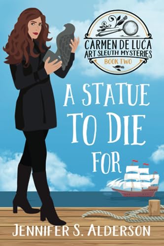 A Statue To Die For (Carmen De Luca Art Sleuth Mysteries, Band 2) von Independently published