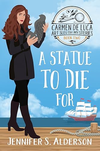 A Statue To Die For: A Cozy Murder Mystery with a Female Amateur Sleuth (Carmen de Luca Art Sleuth Mysteries, Band 2)