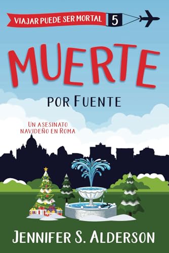 Muerte por Fuente: Un asesinato navideño en Roma (Serie de Misterios Acogedores «Viajar Puede Ser Mortal», Band 5) von Independently published