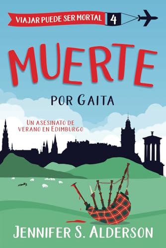 Muerte por Gaita: Un asesinato de verano en Edimburgo (Serie de Misterios Acogedores «Viajar Puede Ser Mortal», Band 4) von Independently published