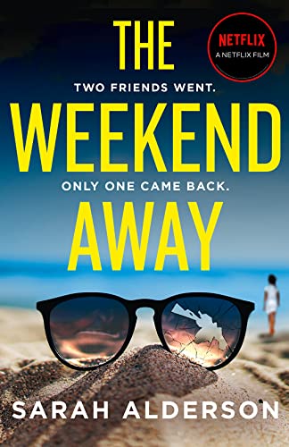 THE WEEKEND AWAY: the bestselling thriller behind the major Netflix movie starring Leighton Meester out now