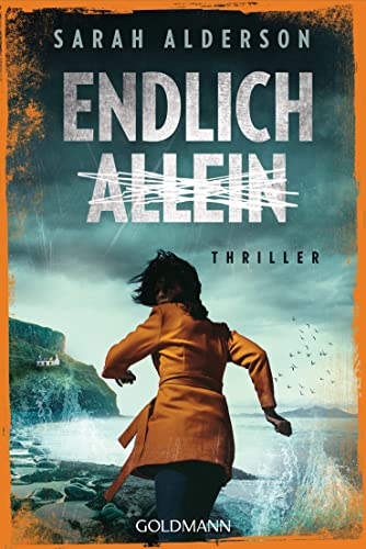 Endlich allein: Thriller von Goldmann Verlag