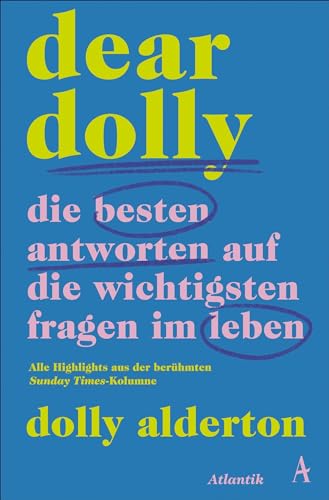 Dear Dolly. Die besten Antworten auf die wichtigsten Fragen im Leben: Alle Highlights aus der berühmten Sunday-Times-Style-Kolumne von Atlantik Verlag