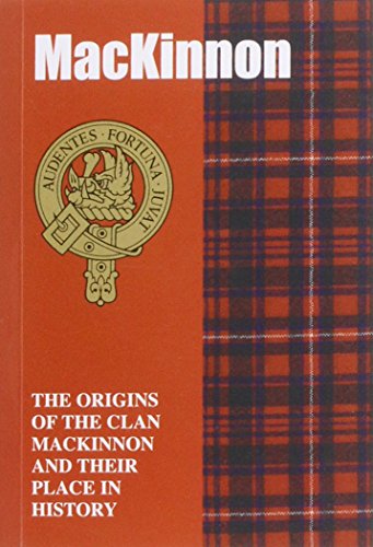 The MacKinnon: The Origins of the Clan MacKinnon and Their Place in History (Scottish Clan Mini-Book) von Lang Syne Publishers Ltd