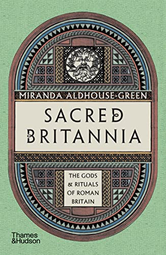Sacred Britannia: The Gods & Rituals of Roman Britain von THAMES & HUDSON LTD