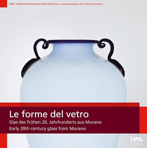 Le Forme del Vetro: Glas des frühen 20. Jahrhunderts aus Murano von Klartext