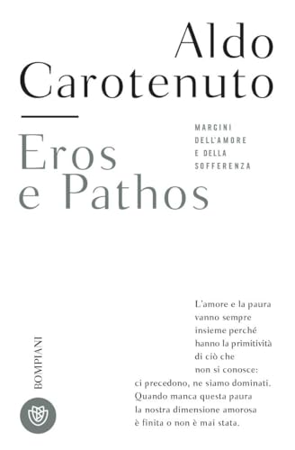 Eros e Pathos: Margini dell'amore e della sofferenza (Tascabili. Saggi) von Bompiani