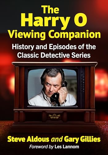 The Harry O Viewing Companion: History and Episodes of the Classic Detective Series von McFarland