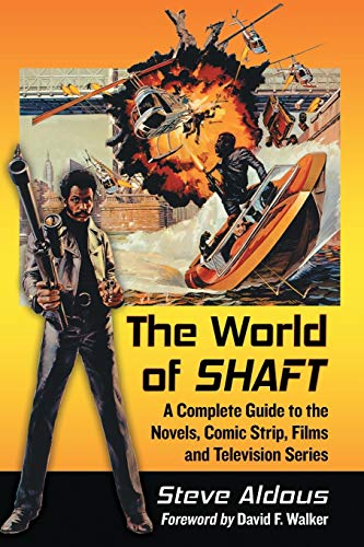The World of Shaft: A Complete Guide to the Novels, Comic Strip, Films and Television Series von McFarland