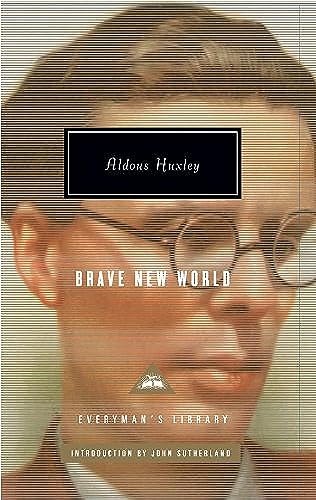 Brave New World: Aldous Huxley (Everyman's Library CLASSICS)