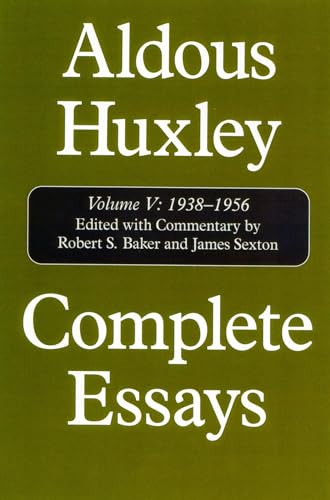 Complete Essays, 1939-1956: Aldous Huxley, 1938-1956 (COMPLETE ESSAYS (ALDOUS HUXLEY))
