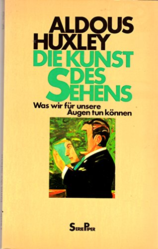 Die Kunst des Sehens. Was wir für unsere Augen tun können.