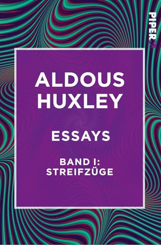 Essays – Band I: Streifzüge: Ansichten der Natur und Reisebilder Essays – Band I: Streifzüge: Ansichten der Natur und Reisebilder von Piper Edition