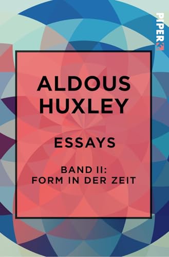 Essays – Band II: Form in der Zeit:: Über Literatur, Kunst, Musik von Piper Edition