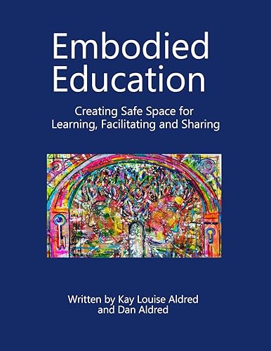 Embodied Education: Creating Safe Space for Learning, Facilitating and Sharing von ISBN Norge